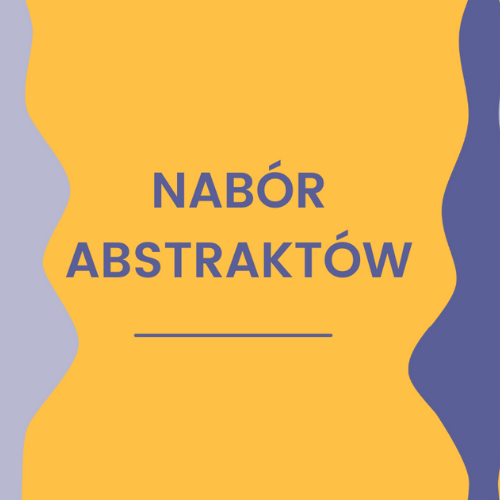 Grafika w kolorach identyfikacji graficznej konferencji (żółty i niebieski) z napisem "nabór abstraktów".
