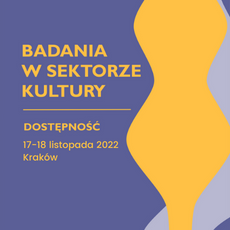 Na niebieskim tle z lewej strony napis: "Badania w sektorze kultury. Dostępność 17-18 listopada 2022", z prawej strony żółte i niebieskie falujące kształty