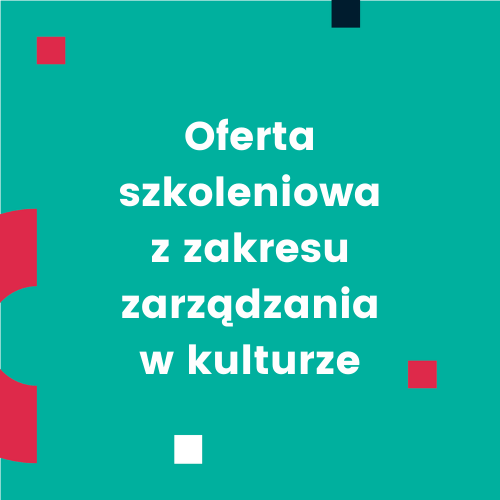 Oferta szkoleniowa z zakresu zarządzania w kulturze