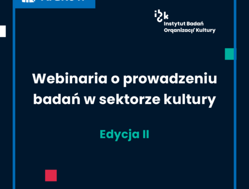 Webinaria o prowadzeniu badań w sektorze kultury. Edycja II