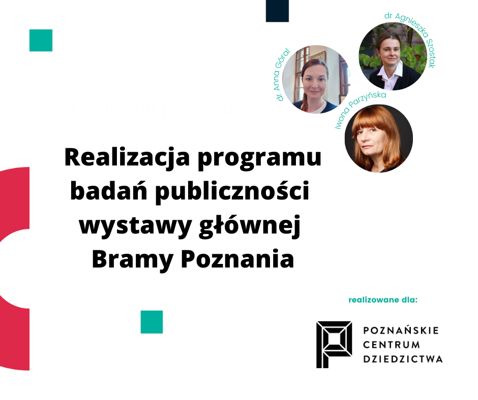 Realizacja programu badań publiczności wystawy głównej Bramy Poznania