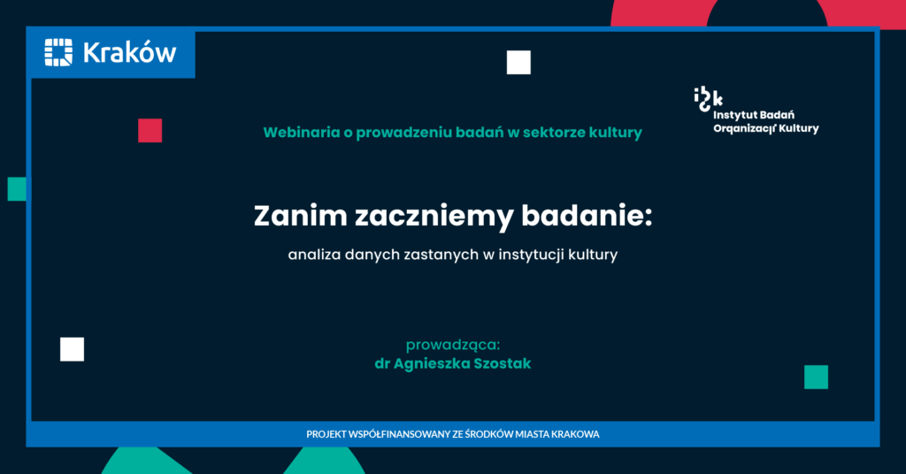 Zanim zaczniemy badanie: analiza danych zastanych w instytucji kultury