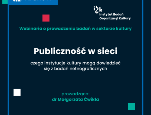 Publiczność w sieci. Czego instytucje kultury mogą dowiedzieć się z badań netnograficznych