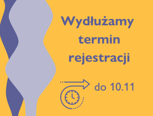 Wydłużamy termin rejestracji do 10.11