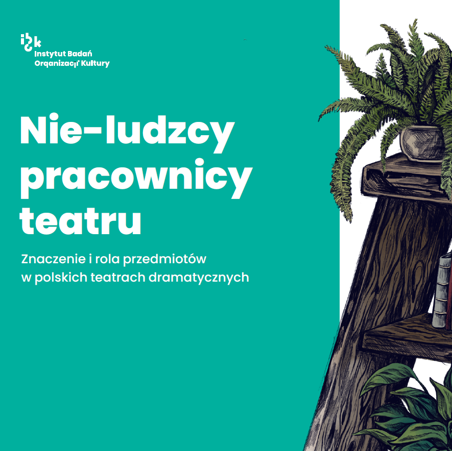 Nie-ludzcy pracownicy teatru. Znaczenie i rola przedmiotów w polskich teatrach dramatycznych