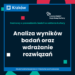 Analiza wyników badań oraz wdrażanie rozwiązań