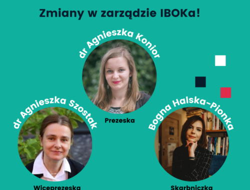 Zmiany w zarządzie IBOKa! dr Agnieszka Konior - prezeska, dr Agnieszka Szostak - wiceprezeska, Bogna Halska-Pionka skarbniczka