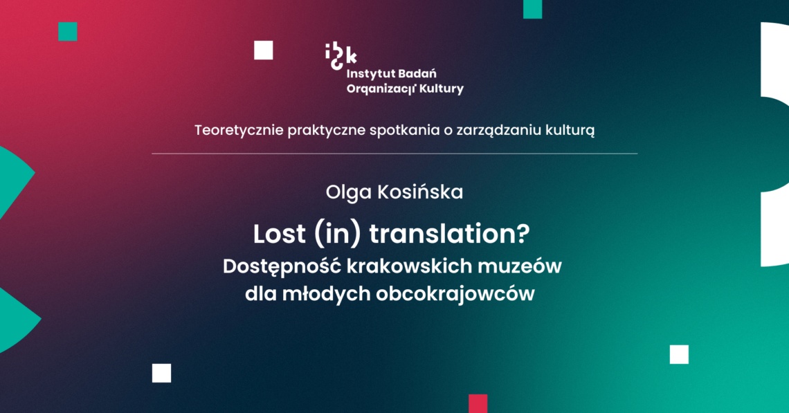 Olga Kosińska, Lost (in) translation? Dostępność krakowskich muzeów dla młodych obcokrajowców