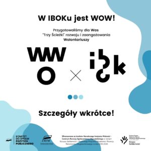 W IBOKu jest WOW! Przygotowaliśmy dla Was "Trzy Ścieżki" rozwoju i zaangażowania wolontariuszy. Szczegóły wkrótce!