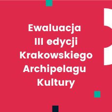 Ewaluacja III edycji Krakowskiego Archipelagu Kultury
