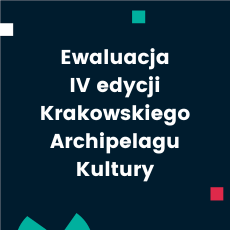 Ewaluacja IV edycji Krakowskiego Archipelagu Kultury