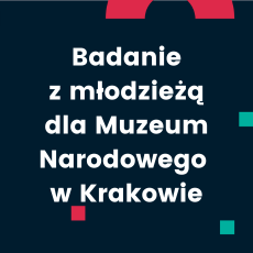 Badanie z młodzieżą dla Muzeum Narodowego w Krakowie