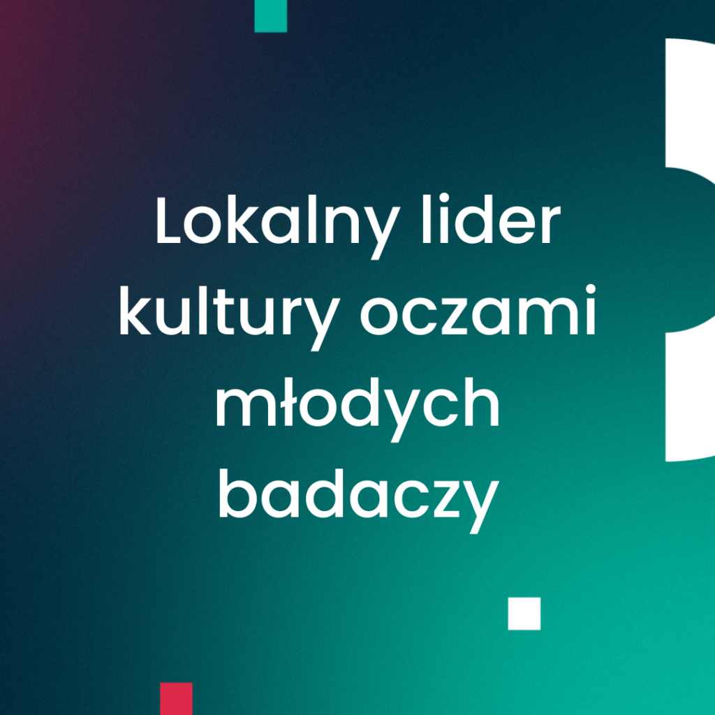 Lokalny lider kultury oczami młodych badaczy